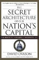 Secret Architecture of Our Nation's Capital - David Ovason - cover