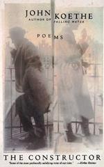 Constructor Poems by John Koethe