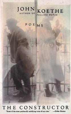 Constructor Poems by John Koethe - John Koethe - cover