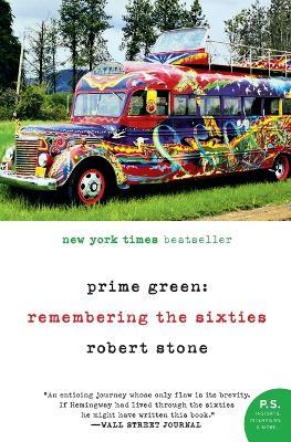 Prime Green: Remembering the Sixties - Robert Stone - cover