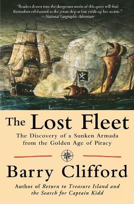 The Lost Fleet The Discovery of a Sunken Armada from the Golden Age of Piracy - Barry Clifford - cover