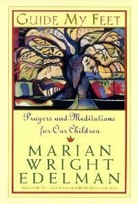 Guide My Feet: Prayers and Meditations for Our Children - Marian Wright Edelman - cover
