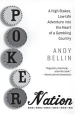 Poker Nation: A High Stakes, Low-life Adventure into the Heart of a Gambling Country