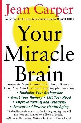 Your Miracle Brain - Jean Carper - cover