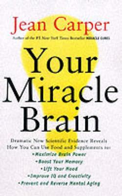 Your Miracle Brain - Jean Carper - cover