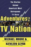 Adventures in a TV Nation - Michael Moore - cover