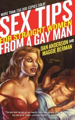 Sex Tips for Straight Women from a Gay Man - Dan Anderson,Maggie Berman - cover