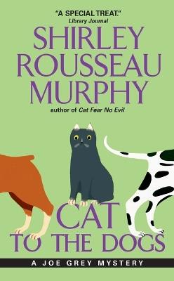 Cat to the Dogs - Shirley Rousseau Murphy - cover