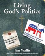 Living God's Politics: A Guidebook For Putting Your Faith Into Action