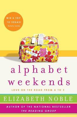 Alphabet Weekends: Love on the Road from A to Z - Elizabeth Noble - cover