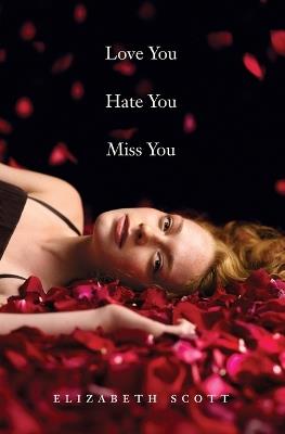 Love You Hate You Miss You - Elizabeth Scott - cover