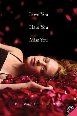 Love You Hate You Miss You - Elizabeth Scott - cover