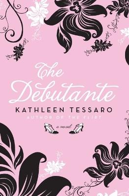 The Debutante - Kathleen Tessaro - cover