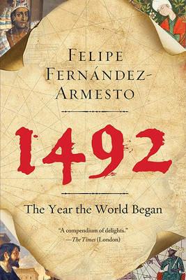 1492: The Year the World Began - Felipe Fernandez-Armesto - cover