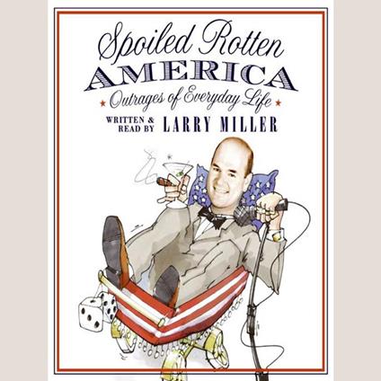 Spoiled Rotten America