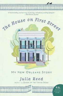 The House on First Street: My New Orleans Story - Julia Reed - cover