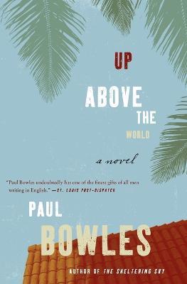 Up Above the World - Paul Bowles - cover