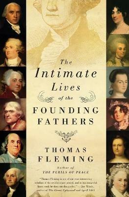 The Intimate Lives of the Founding Fathers - Thomas Fleming - cover