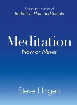 Meditation Now or Never - Steve Hagen - cover
