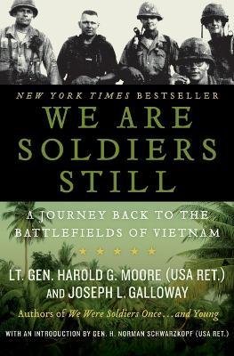 We Are Soldiers Still: A Journey Back to the Battlefields of Vietnam - Harold G. Moore,Joseph L. Galloway - cover
