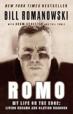 Romo: My Life On The Edge - Living Dreams And Slaying Dragons - Bill Romanowski,Adam Schefter,Phil Towle - cover