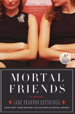 Mortal Friends - Jane Stanton Hitchcock - cover