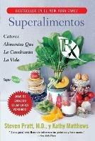 Superalimentos RX: Catorce Alimentos Que Le Cambiaran La Vida - Steven G Pratt,Kathy Matthews - cover