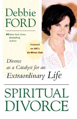 Spiritual Divorce - Debbie Ford - cover