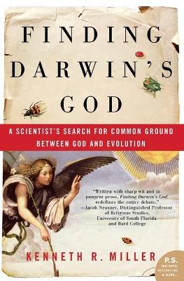 Finding Darwin's God: A Scientist's Search for Common Ground Between God and Evolution - Kenneth R. Miller - cover
