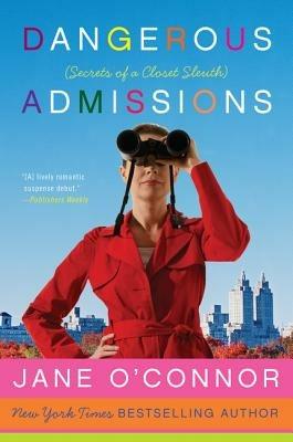 Dangerous Admissions: Secrets of a Closet Sleuth - Jane O'Connor - cover