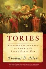 Tories: Fighting for the King in America's First Civil War
