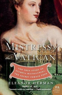 Mistress of the Vatican: The True Story of Olimpia Maidalchini - Eleanor Herman - cover