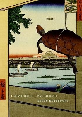 Seven Notebooks: Poems - Campbell McGrath - cover