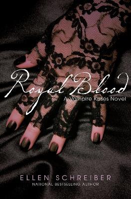 Vampire Kisses 6: Royal Blood - Ellen Schreiber - cover