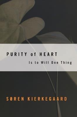 Purity of Heart is to Will One Thing: Spiritual Preparation for the Office of Confession - Soren Kierkegaard - cover