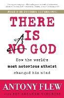 There Is a God: How the World's Most Notorious Atheist Changed His Mind - Antony Flew,Roy Abraham Varghese - cover