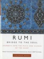 Rumi: Bridge to the Soul: Journeys into the Music and Silence of the Heart - Coleman Barks - cover