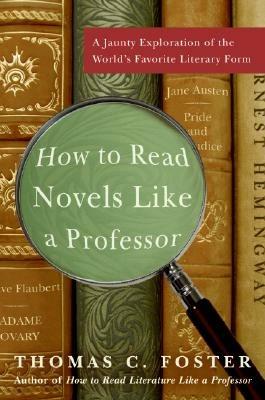 How to Read Novels Like A Prof - Thomas C Foster - cover