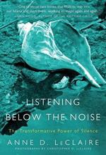 Listening Below the Noise: The Transformative Power of Silence