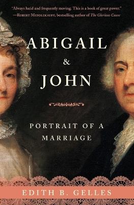 Abigail & John: Portrait of a Marriage - Edith Gelles - cover