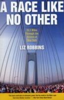 A Race Like No Other: 26.2 Miles Through the Streets of New York - Liz Robbins - cover