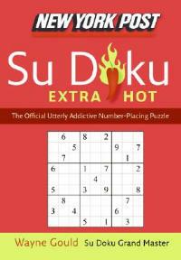 New York Post Extra Hot Su Doku: The Official Utterly Addictive Number-Placing Puzzle - Wayne Gould - cover