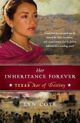 Her Inheritance Forever (Texas: Star of Destiny Book 2) - Lyn Cote - cover