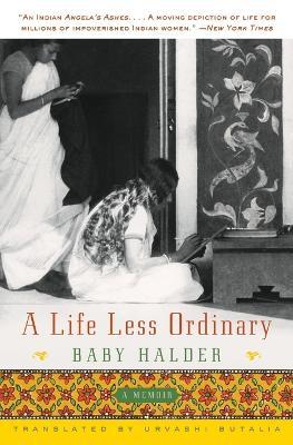 A Life Less Ordinary: A Memoir - Baby Halder - cover