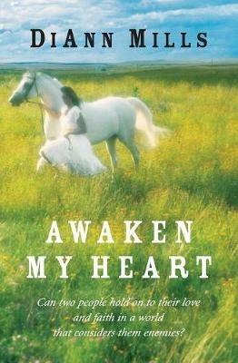 Awaken My Heart - DiAnn Mills - cover