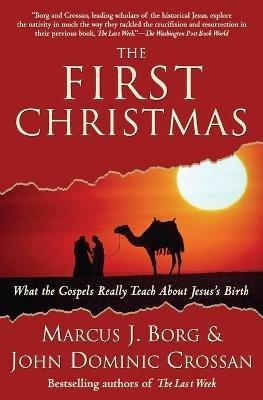 The First Christmas: What the Gospels Really Teach About Jesus's Birth - Marcus J. Borg - cover