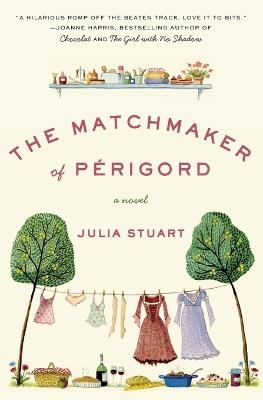 The Matchmaker of Perigord - Julia Stuart - cover