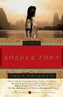 Border Town: A Novel - Congwen Shen,Jeffrey C. Kinkley - cover