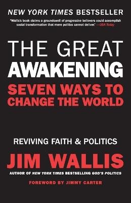 The Great Awakening: Seven Ways to Change the World - Jim Wallis - cover