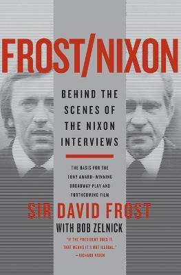 Frost/Nixon: Behind the Scenes of the Nixon Interviews - David Frost - cover